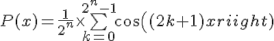 5$P(x)=\frac{1}{2^n}\times \bigsum_{k=0}^{2^n-1}cos((2k+1)x)